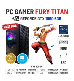 PC GAMER FURY TITAN | GTX1060-6GB | XEON=I7-8700K | 16GB RAM | 240GB SSD
