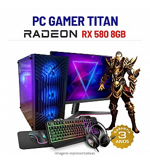 CONJUNTO GAMER TITAN | RX580-8GB | XEON=I7-6700 | 16GB RAM | 240GB SSD COM MONITOR + ACESSORIOS