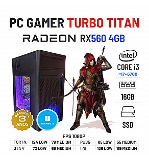 PC GAMER TURBO TITAN |  RX560-4GB | i3-8GEN=I7-6700 | 16GB RAM | 240GB SSD