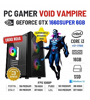 PC GAMER VOID VAMPIRE | GTX1660 SUPER-6GB | i3 10º GEN = i7-7700 | 16GB RAM | 480GB SSD