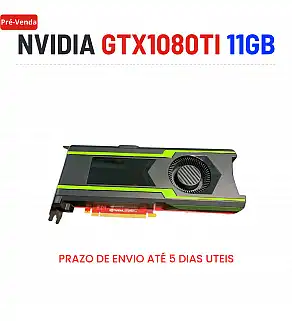 PLACA GRAFICA NVIDIA GTX1080TI-11GB SUPERIOR A RTX3060-12GB